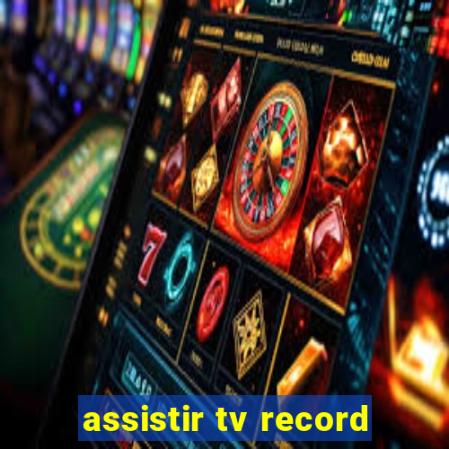 assistir tv record